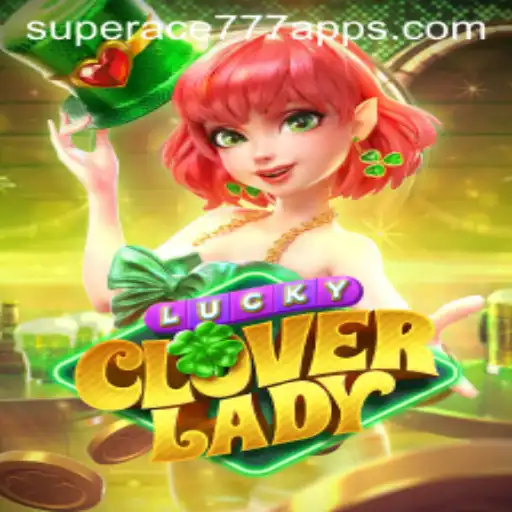 Exploring LuckyCloverLady: A Deep Dive into the Enchanting World of SuperAce777